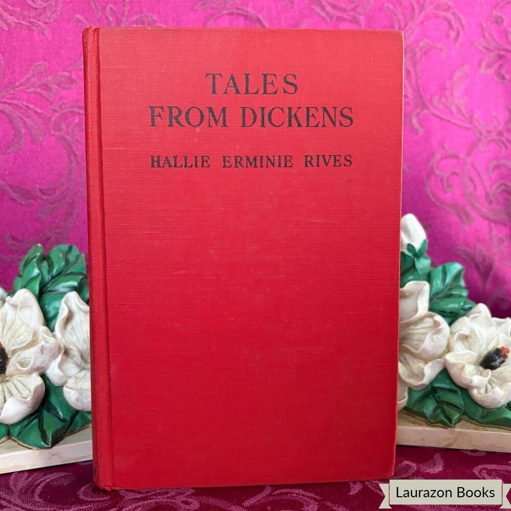 1937 Tales from Dickens by Hallie Erminie Rives, Illustrated Vintage Book